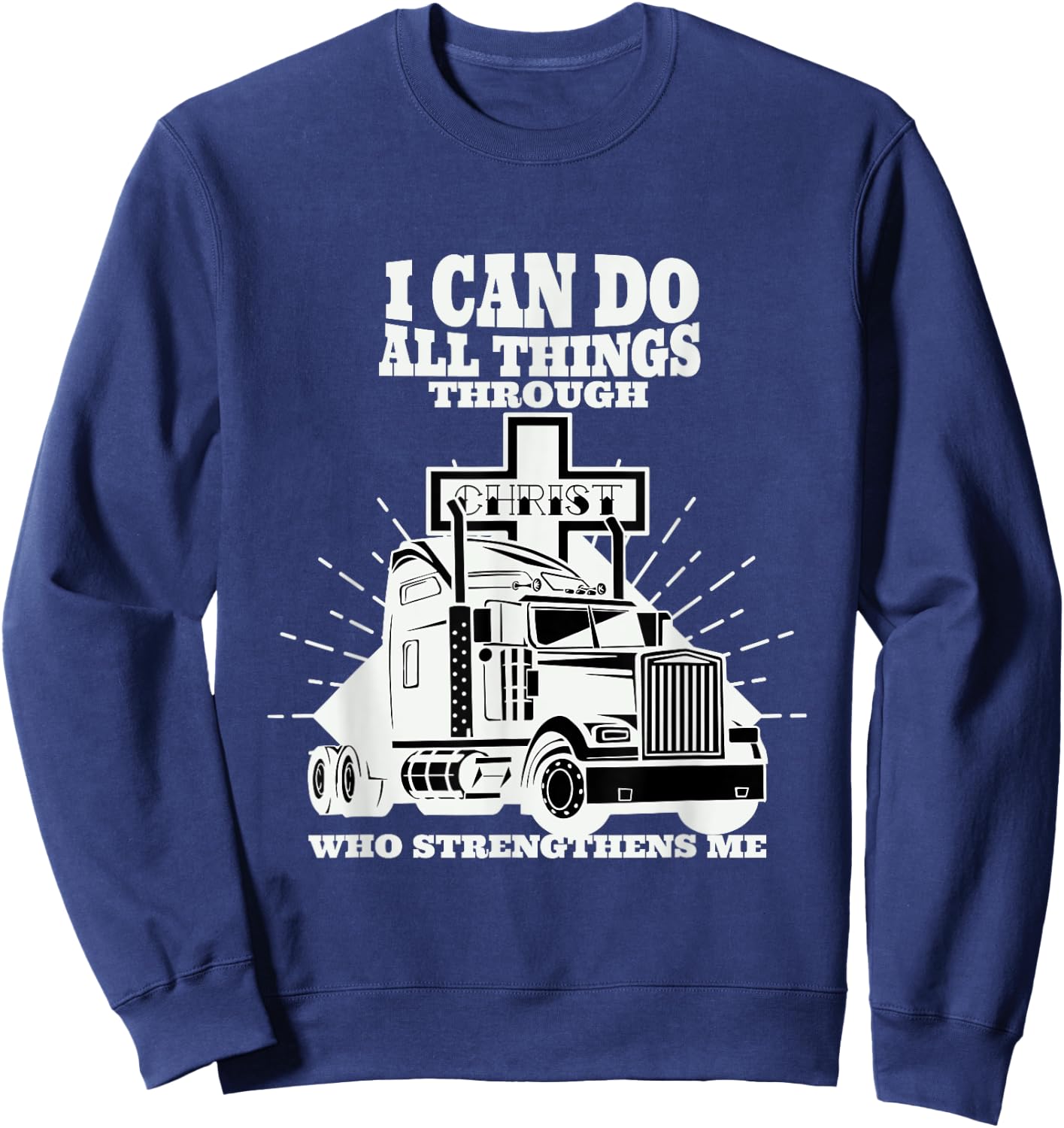 Trucker I Can Do All Things Through Jesus Christ Sweatshirt - Sweatshirt | Navy