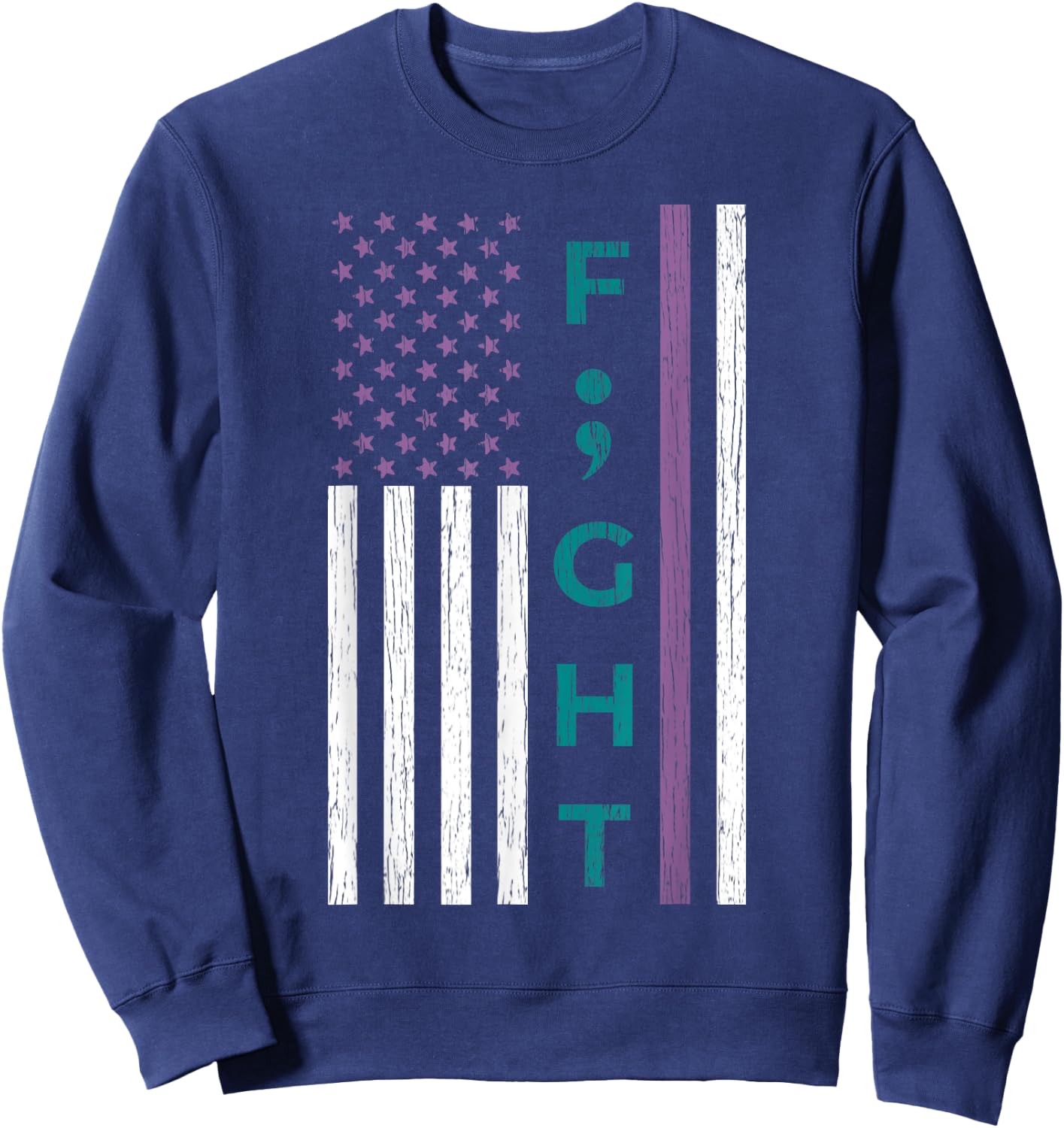 Fight Semicolon Flag Suicide Awareness Mental Health Gift Sweatshirt - Sweatshirt | Navy