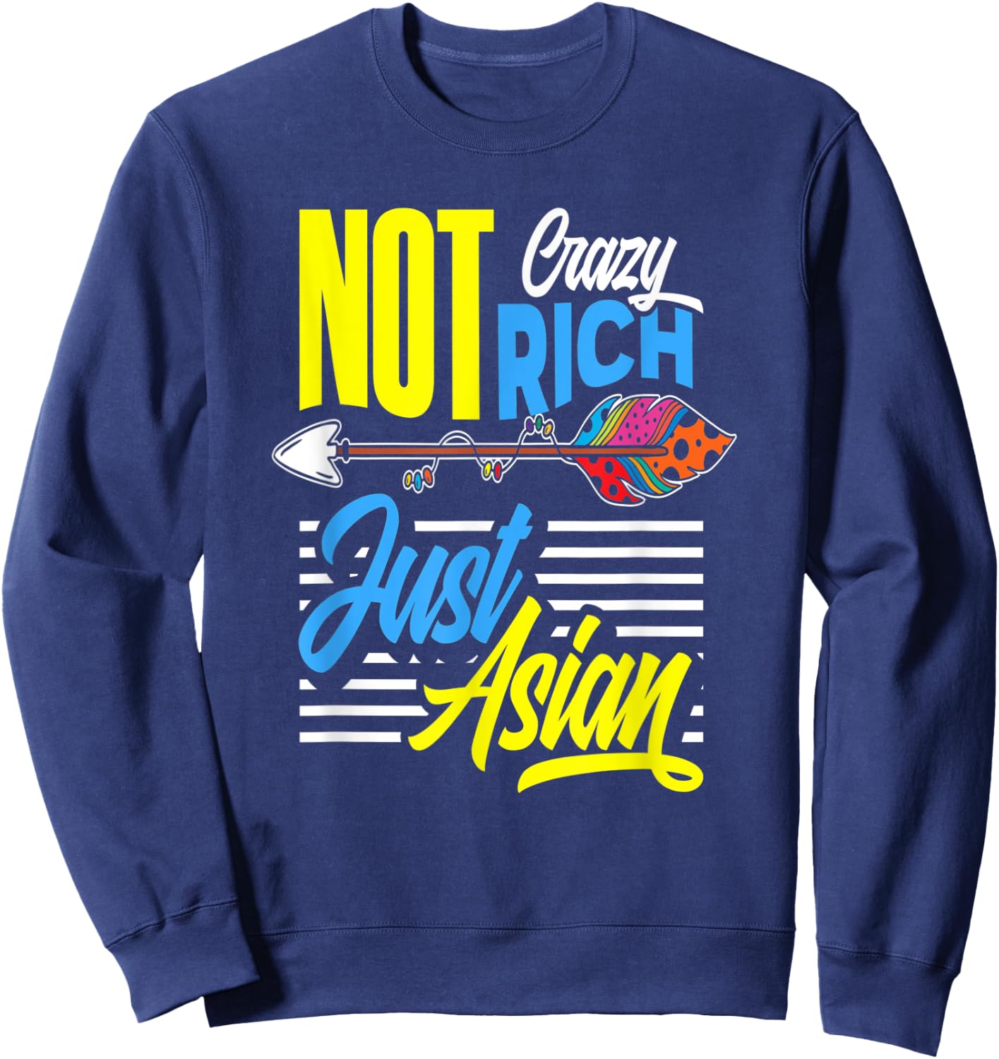 Not Crazy Not Rich Just Asian - Funny Gift Sweatshirt - Sweatshirt | Navy