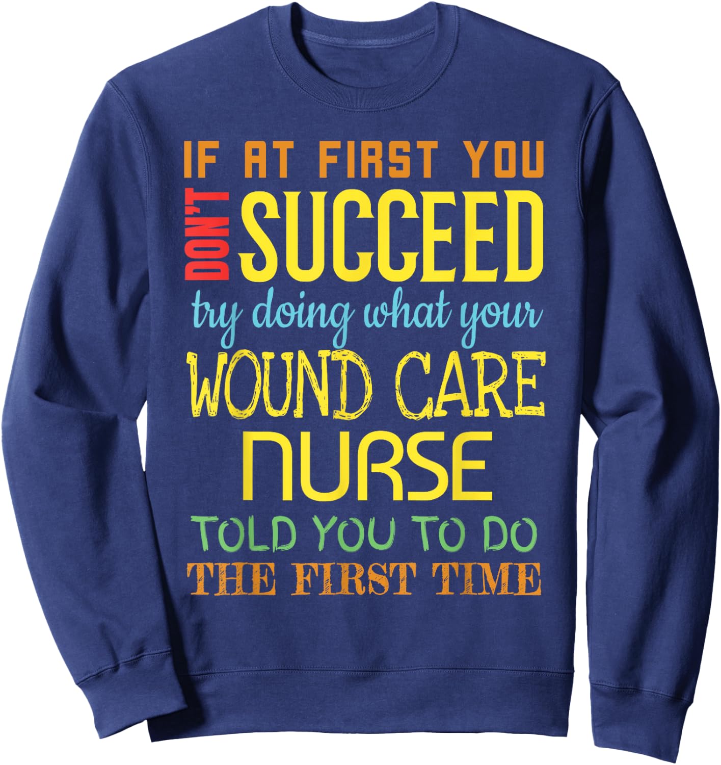 Funny Wound Care Nurse Appreciation Gifts Sweatshirt - Sweatshirt | Navy