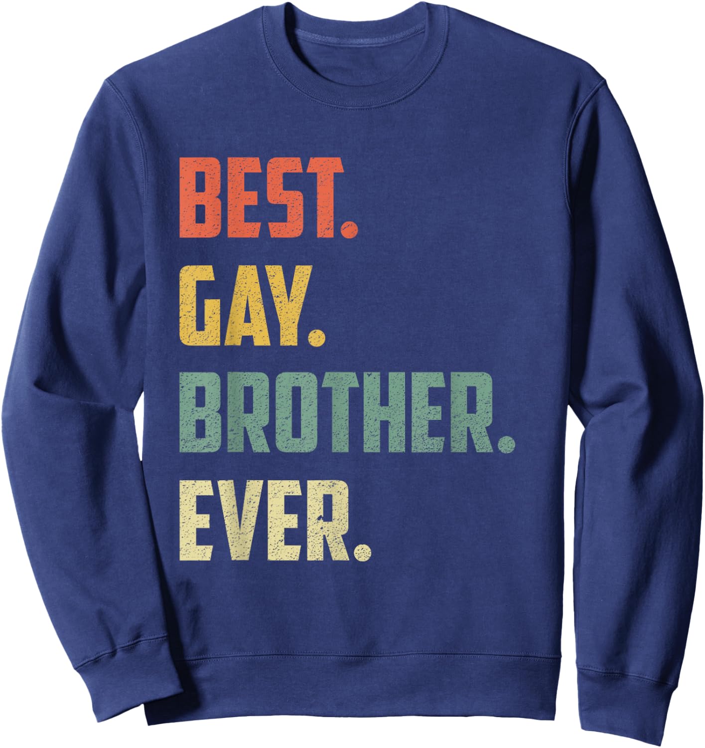 Retro Best Gay Brother Ever Shirt Cool Gay Gift Sweatshirt - Sweatshirt | Navy