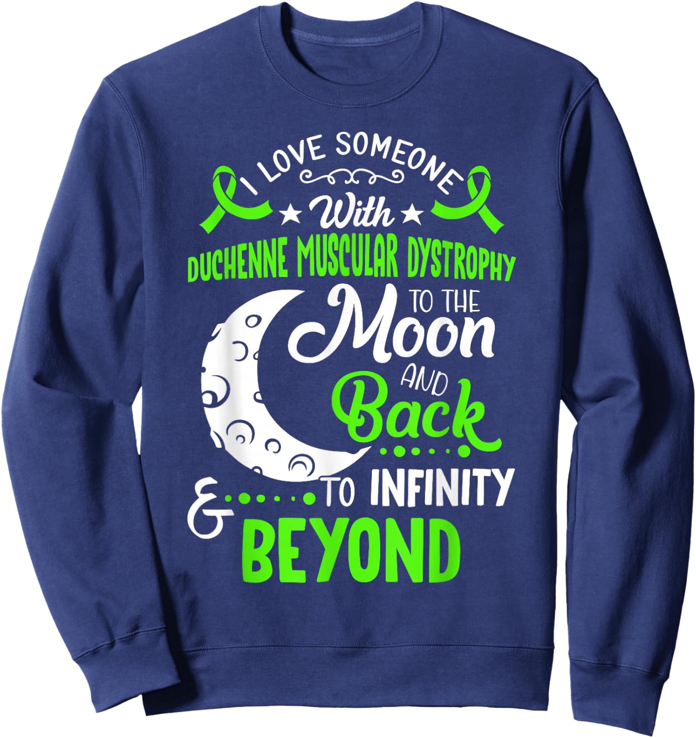 Duchenne Muscular Dystrophy Awareness Moon Back Love Sweatshirt - Sweatshirt | Navy
