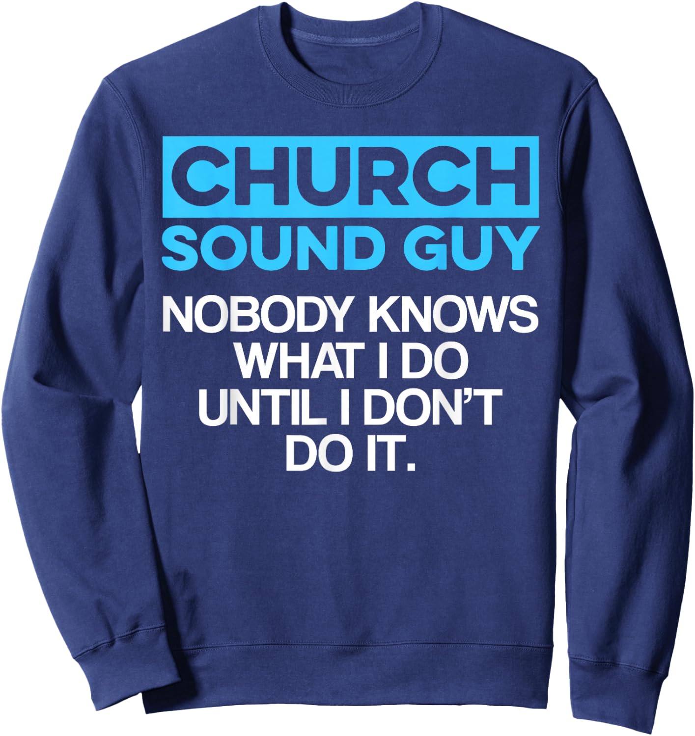Church Sound Guy Knows Audio Tech Engineer Sweatshirt - Sweatshirt | Navy