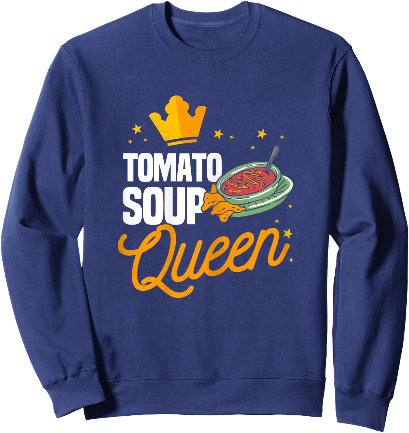 Funny Tomato Soup Queen Matching Tomato Soup Humor Sweatshirt - Sweatshirt | Navy
