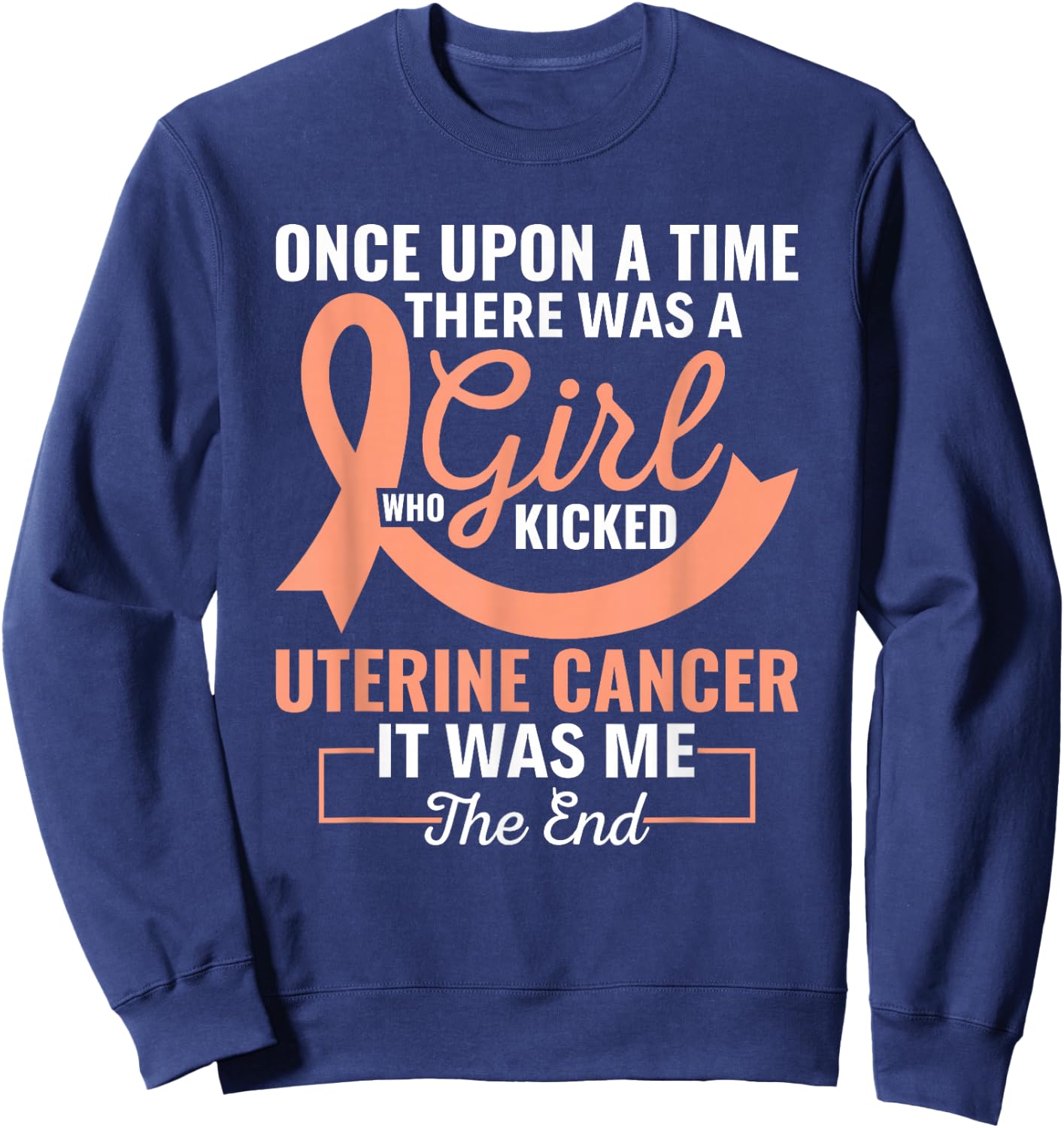 Girl Who Kicked Uterine Cancer Peach Ribbon Warrior Sweatshirt - Sweatshirt | Navy