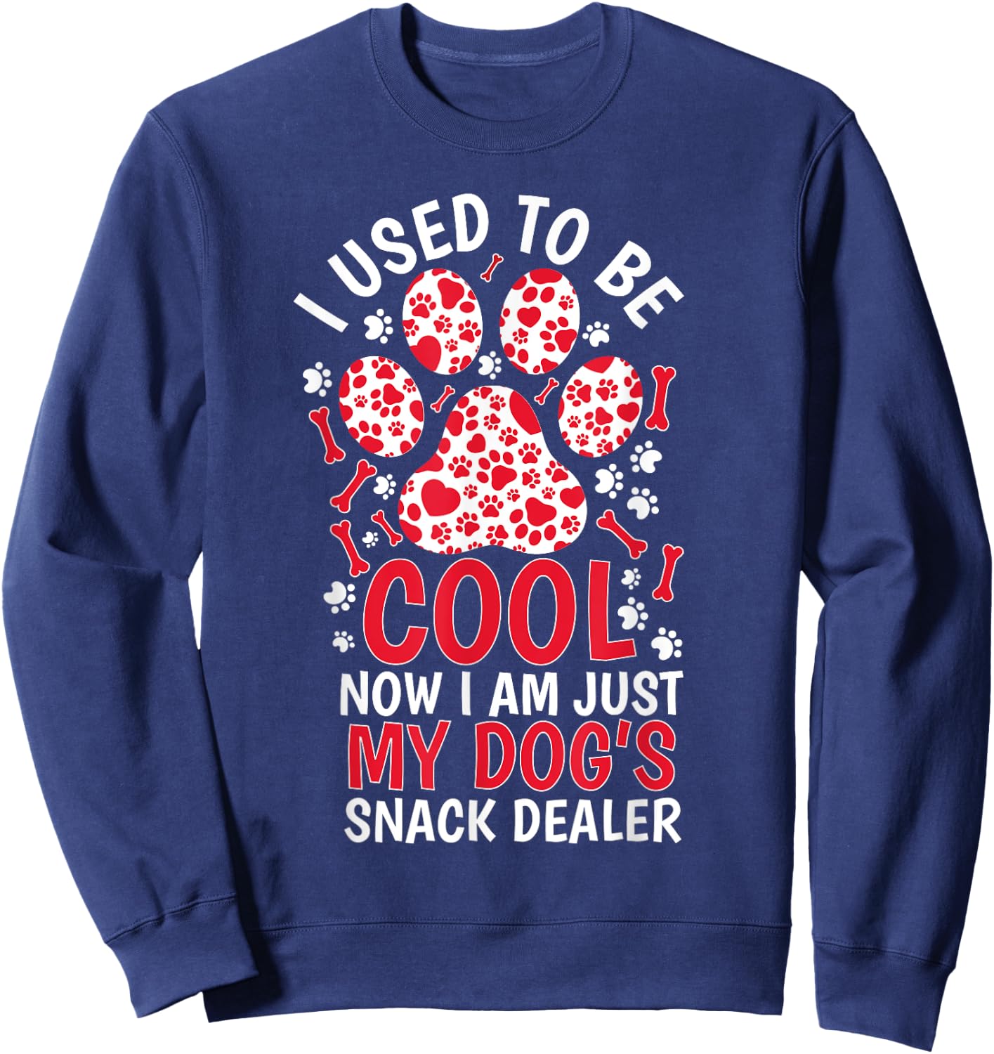 I Used to Be So Cool Now I'm Just My Dogs Snack Dealer Women Sweatshirt - Sweatshirt | Navy