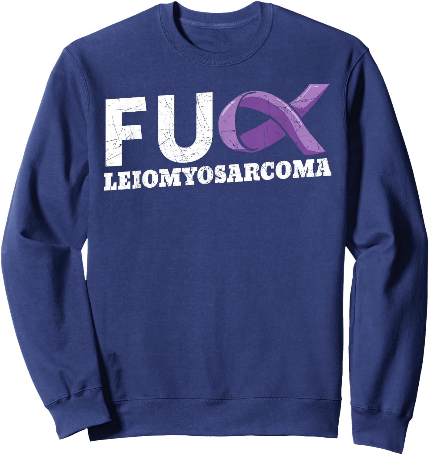 Leiomyosarcoma LMS Rare Cancer Warrior Soft-Tissue Sarcoma Sweatshirt - Sweatshirt | Navy