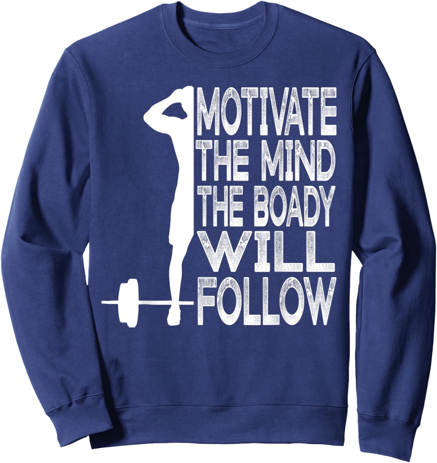 Fitness Motivate Your Mind And The Body Will Follow You Sweatshirt - Sweatshirt | Navy