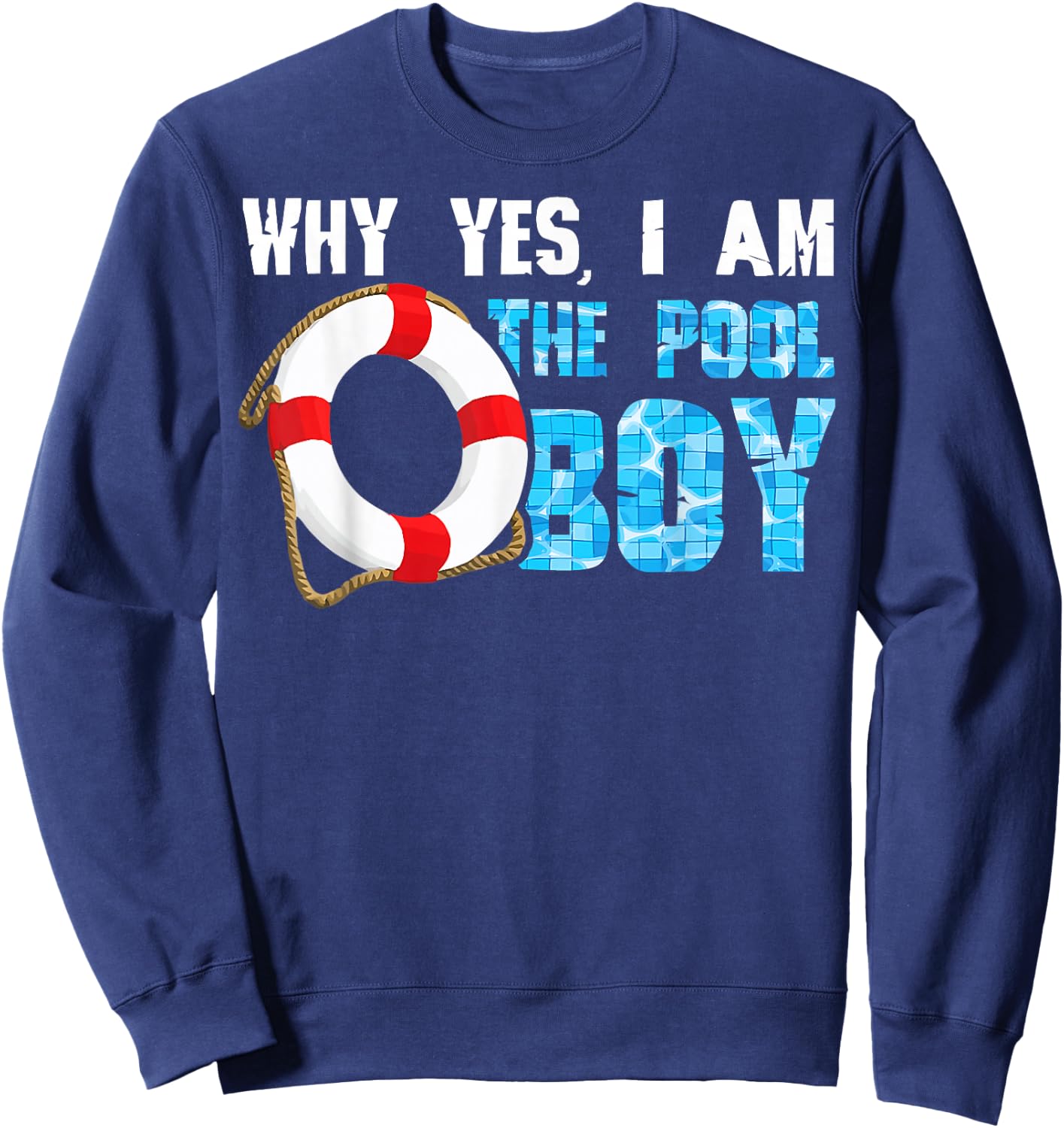 Why Yes I Am The Pool Boy Funny Swimmer Swimming Swim Sweatshirt - Sweatshirt | Navy