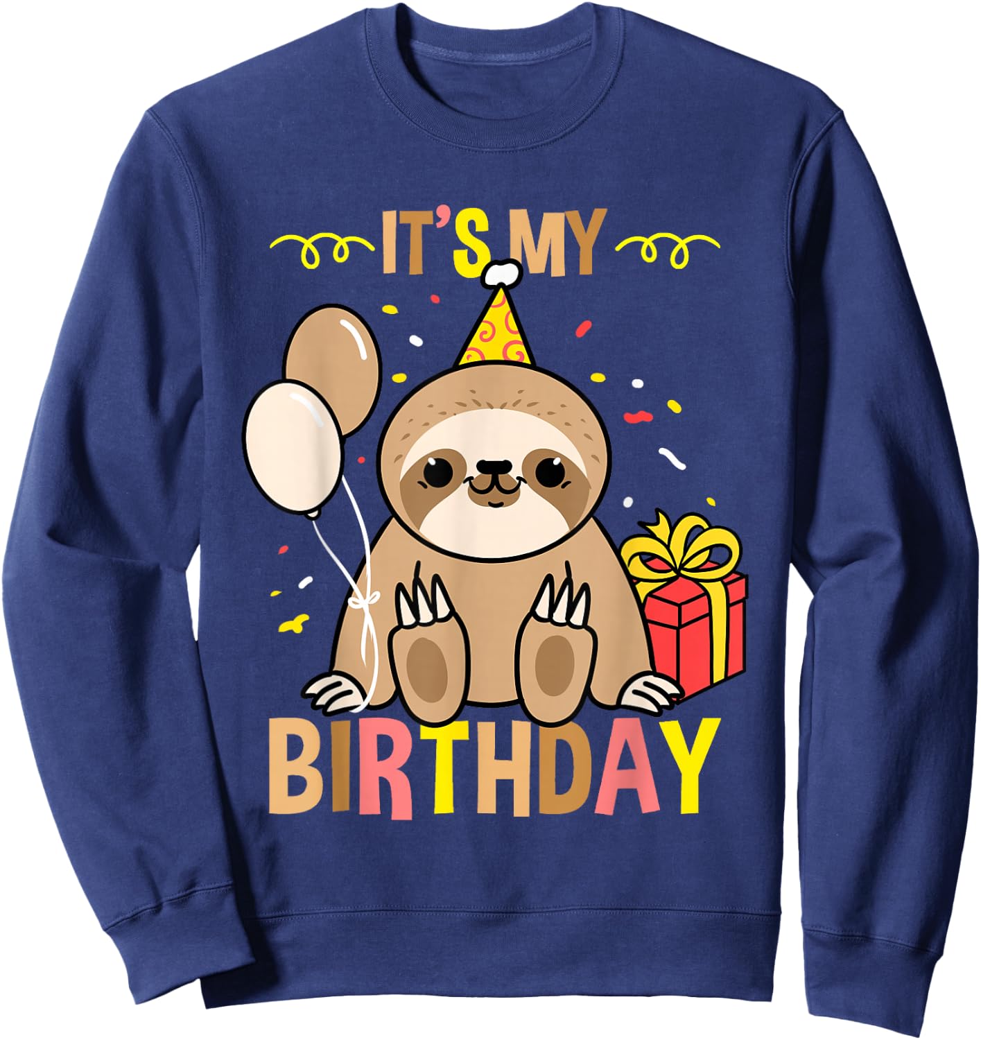 Its My Birthday Sloth Lover Sweatshirt - Sweatshirt | Navy