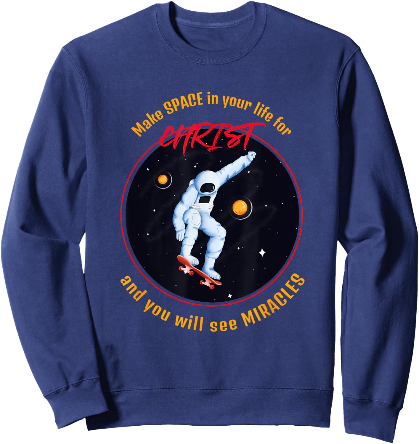 Make Space in Your Life for Christ Sweatshirt - Sweatshirt | Navy