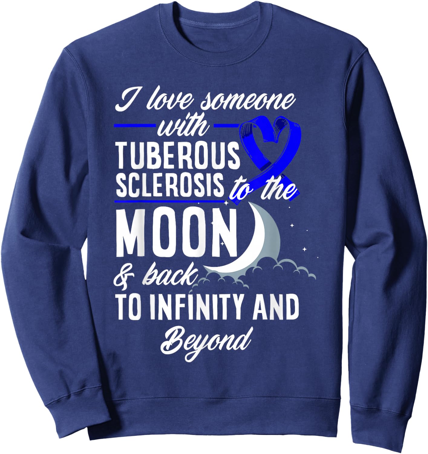 I Love Someone With Tuberous Sclerosis TSC Awareness Sweatshirt - Sweatshirt | Navy