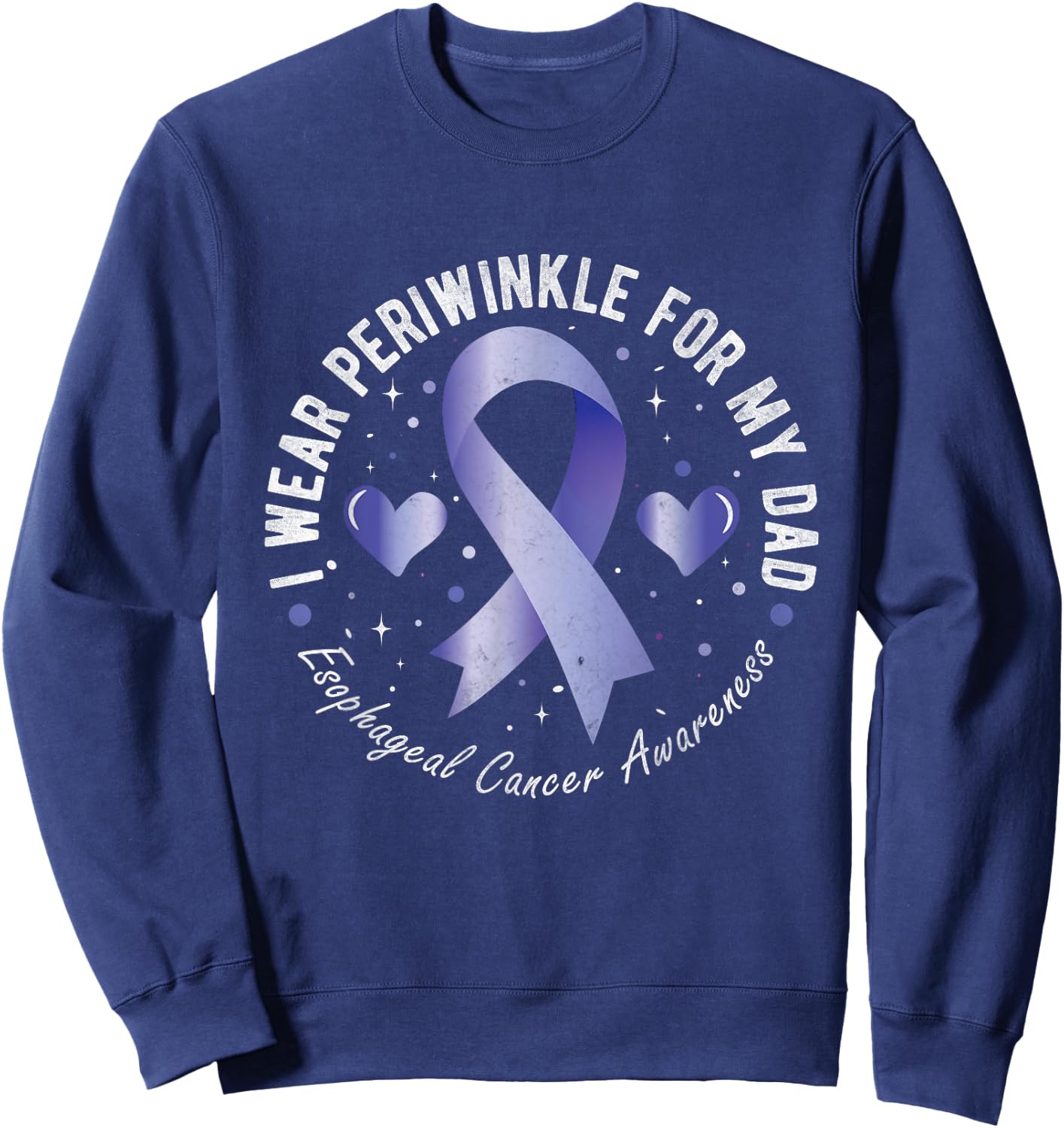 I Wear Periwinkle For My Dad Esophageal Cancer Awareness Sweatshirt - Sweatshirt | Navy