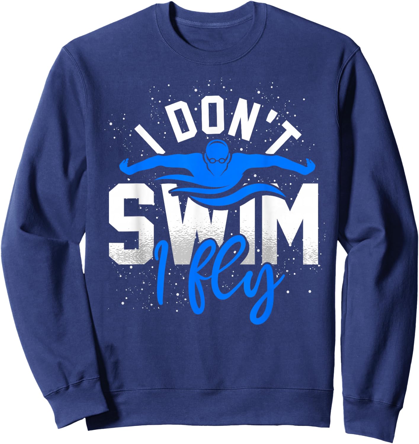 Funny Swimmer Swimming Athlete Aquatic Sport Swim Swimming Sweatshirt - Sweatshirt | Navy