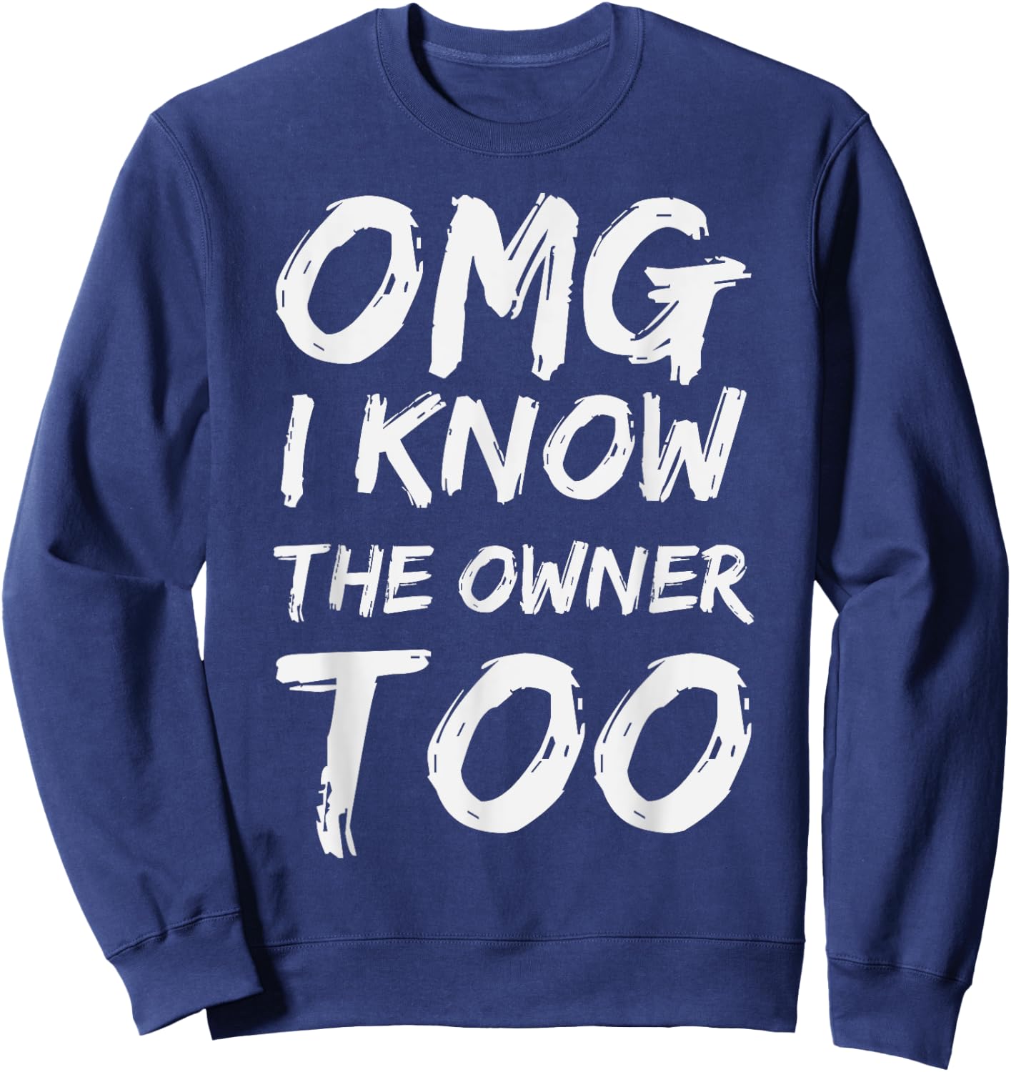 I Know The Owner Too Funny Bartender Bouncer Pub Sweatshirt - Sweatshirt | Navy