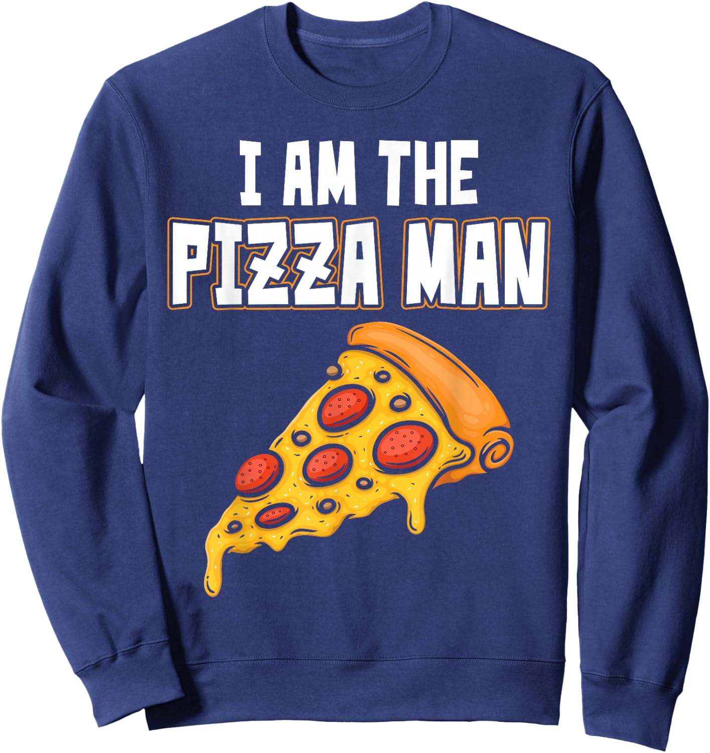I am the pizza man Sweatshirt - Sweatshirt | Navy