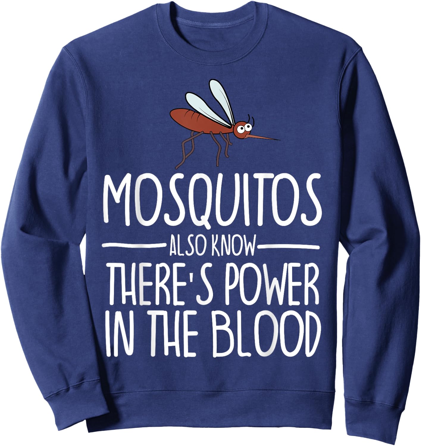 Mosquitos Also Know There's Power In The Blood Christian Sweatshirt - Sweatshirt | Navy
