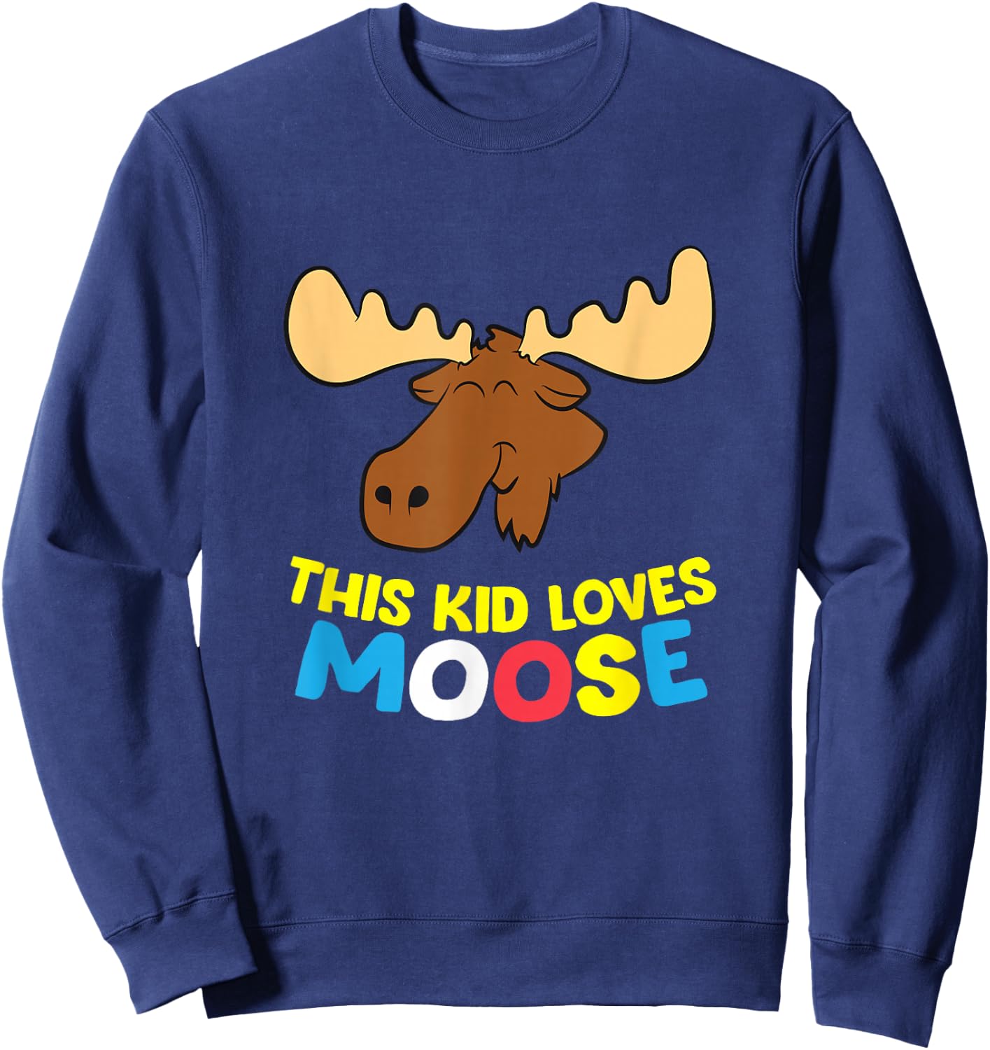This Kid Loves Moose Funny Moose Boy Moose Girl Love Moose Sweatshirt - Sweatshirt | Navy