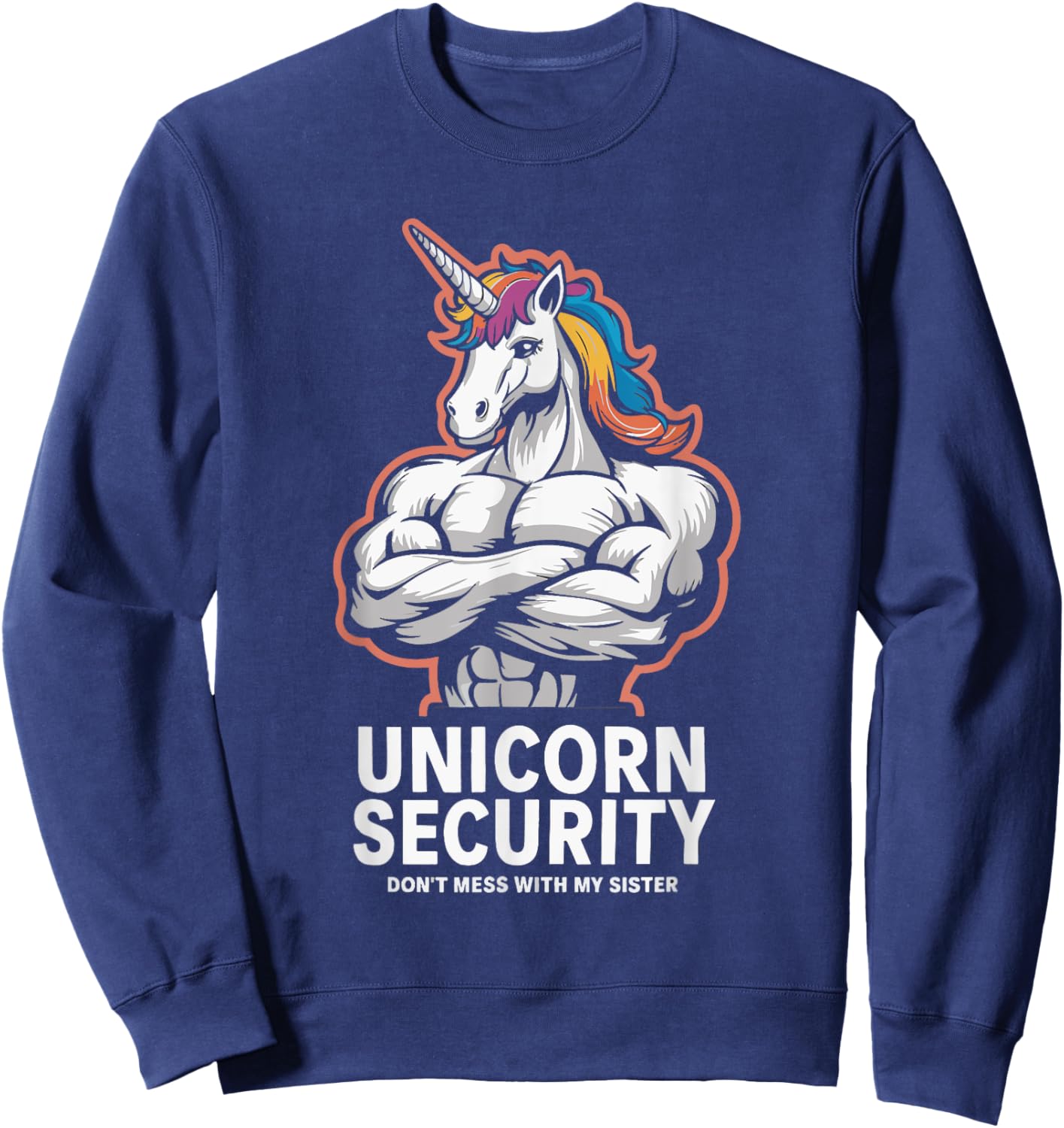 Unicorn Security Don't Mess With My Sister Sweatshirt - Sweatshirt | Navy