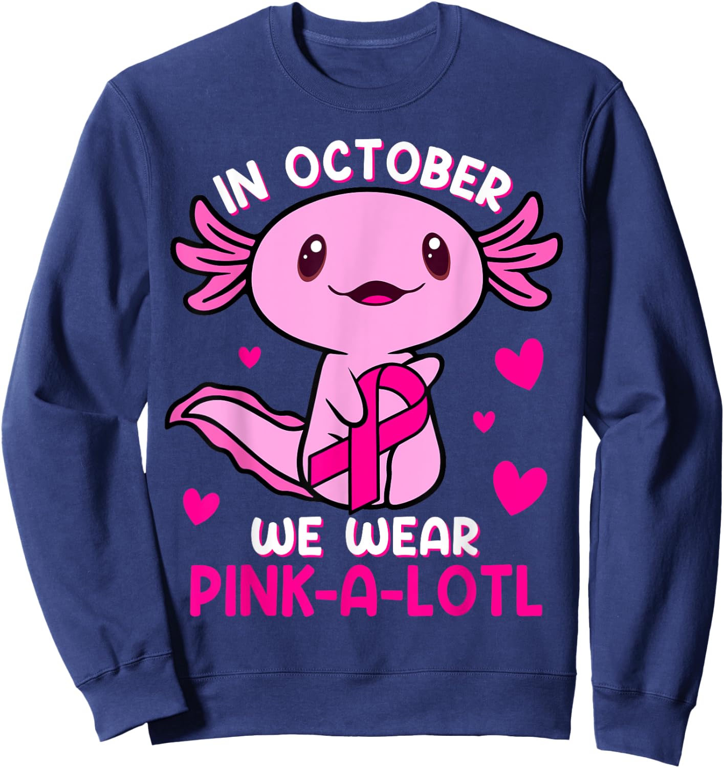 Axolotl Breast Cancer In October We Wear Pink A Lotl Kids Sweatshirt - Sweatshirt | Navy