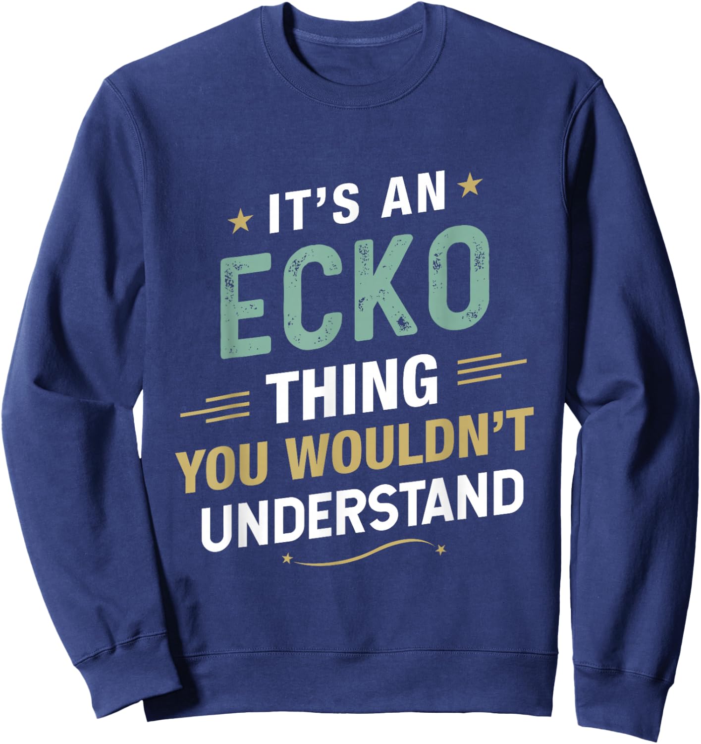 It’s an ECKO Thing You Wouldn’t Understand First Name Sweatshirt - Sweatshirt | Navy