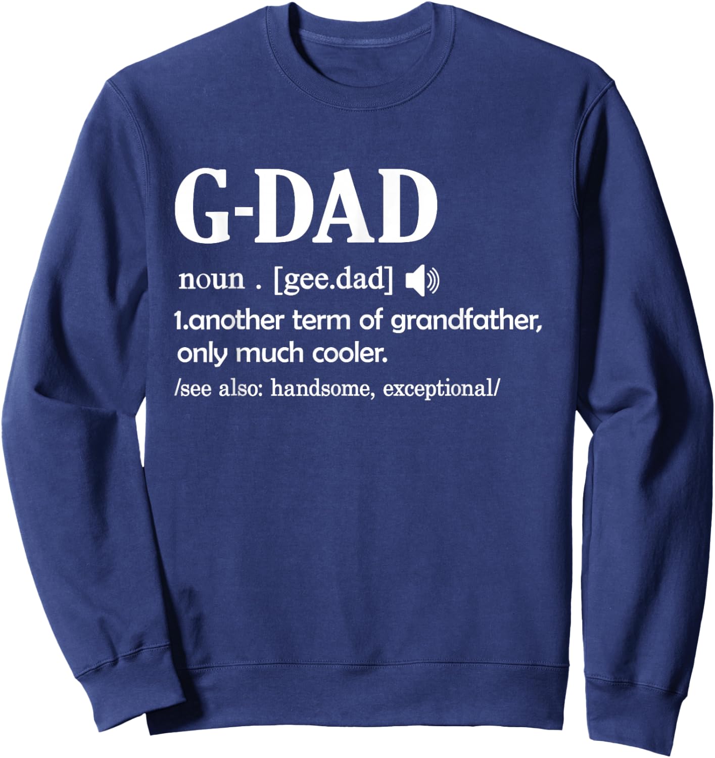 G-Dad Definition Funny Grandpa Grandfather Sweatshirt - Sweatshirt | Navy