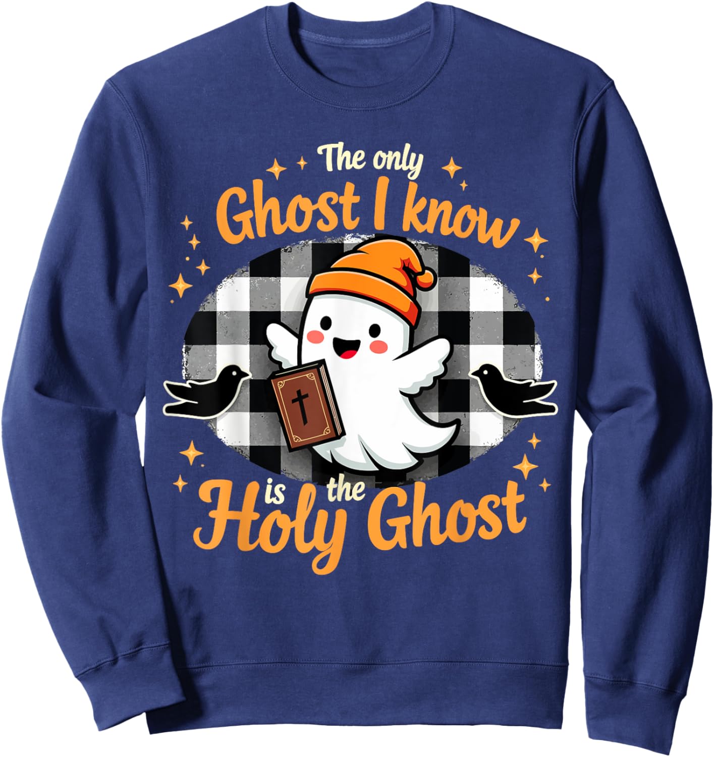 Halloween Christian The only Ghost I know is the Holy Ghost Sweatshirt - Sweatshirt | Navy