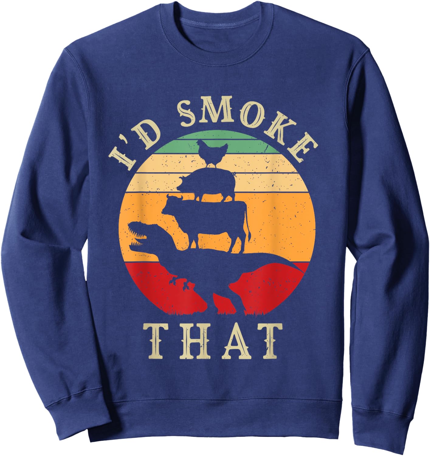 I'd Smoke That Funny BBQ Vintage Meat Smoker Grill Dinosaur Sweatshirt - Sweatshirt | Navy