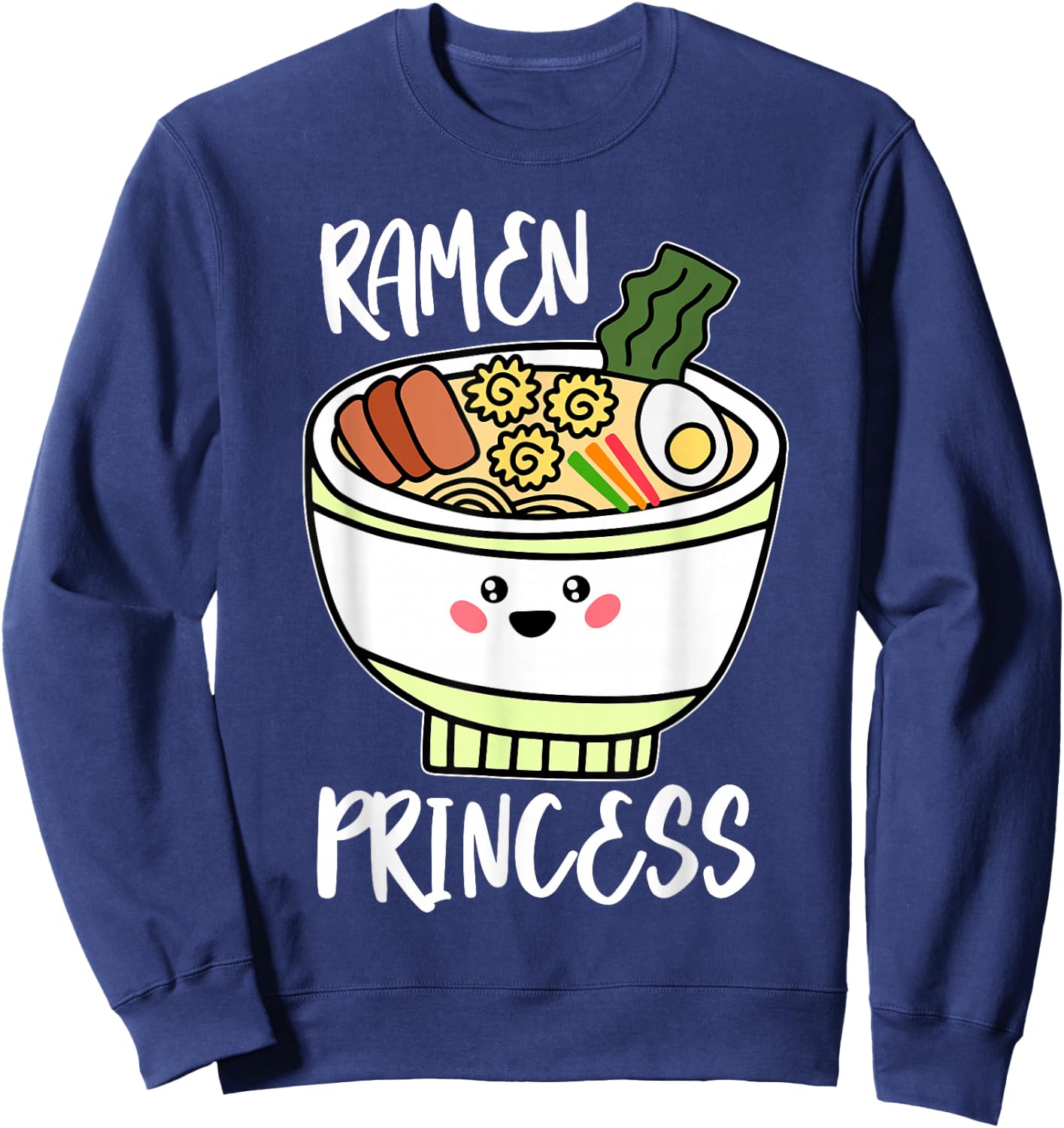 Ramen Princess Cute Kawaii Asian Noodle Girls Gift Sweatshirt - Sweatshirt | Navy