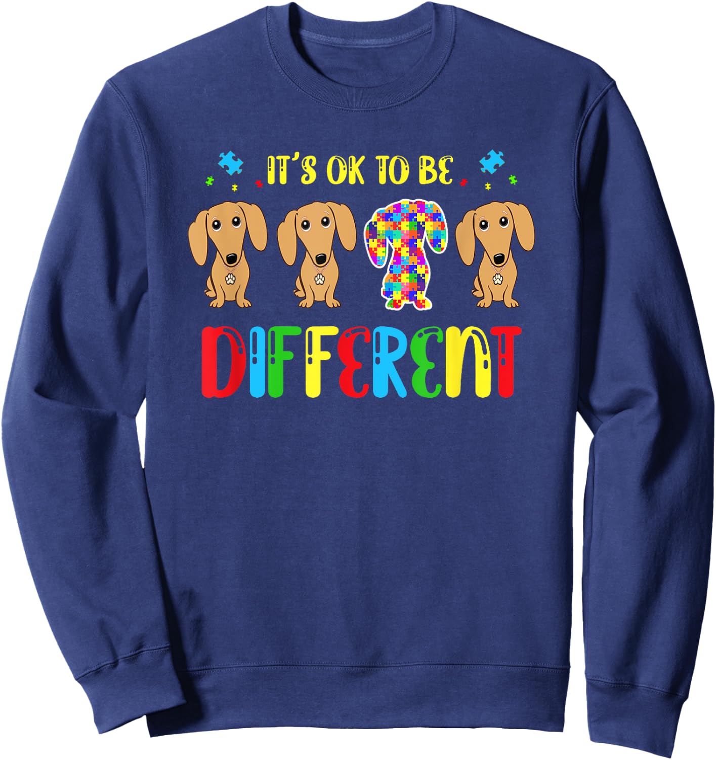 Its Ok To Be Different Dachshund Autism Dog Lover Men Women Girls Kids Sweatshirt - Sweatshirt | Navy
