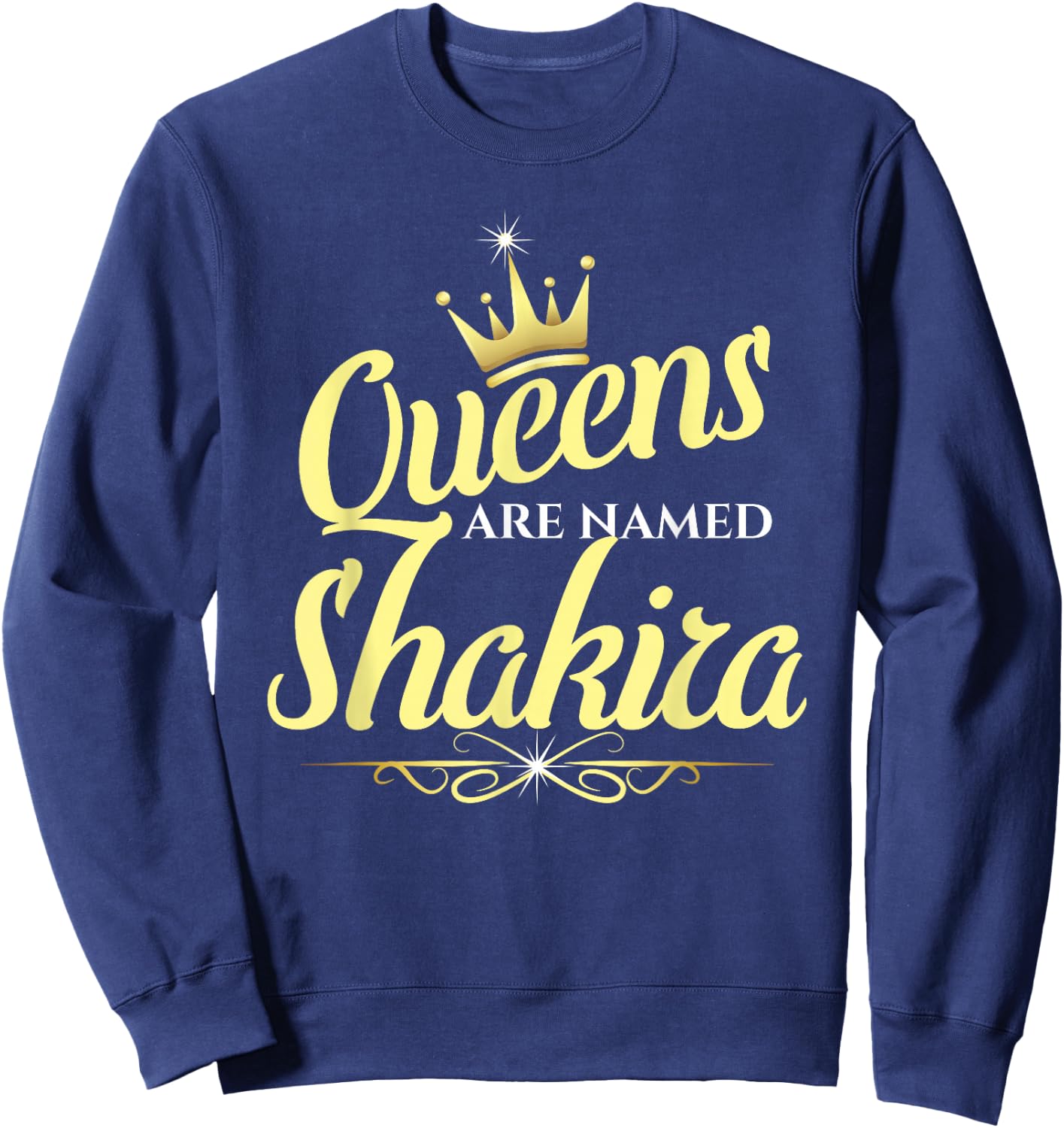 Queens Are Named Shakira Sweatshirt - Sweatshirt | Navy