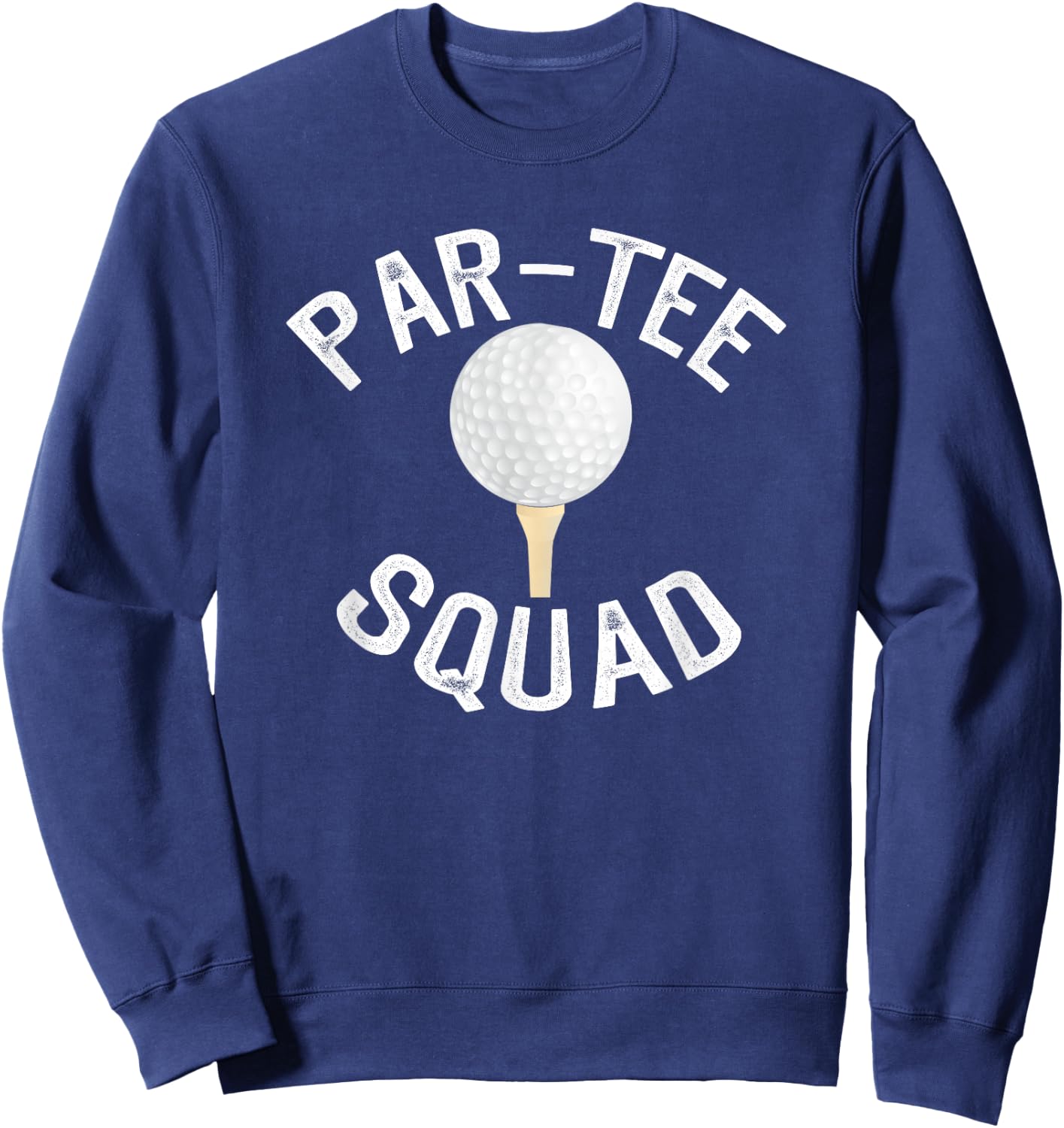 Par- Squad Funny Golf Design for Golf Lovers Sweatshirt - Sweatshirt | Navy