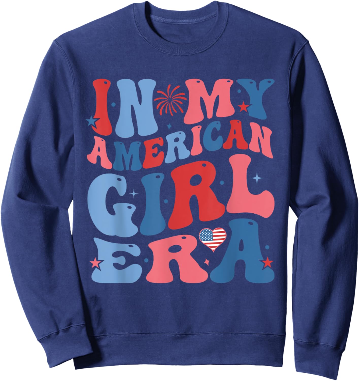 Groovy In My American Girl Era Funny 4th Of July Sweatshirt - Sweatshirt | Navy