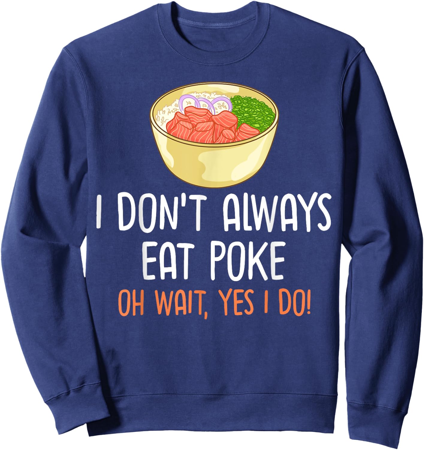 Poke Bowl Hawaii Sushi Bowl Recipe Sweatshirt - Sweatshirt | Navy