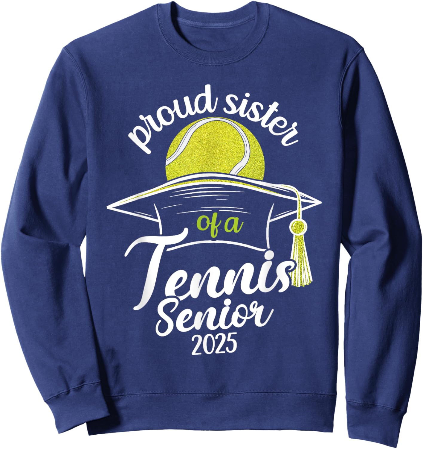 Tennis senior sister class of 2025 Sweatshirt - Sweatshirt | Navy