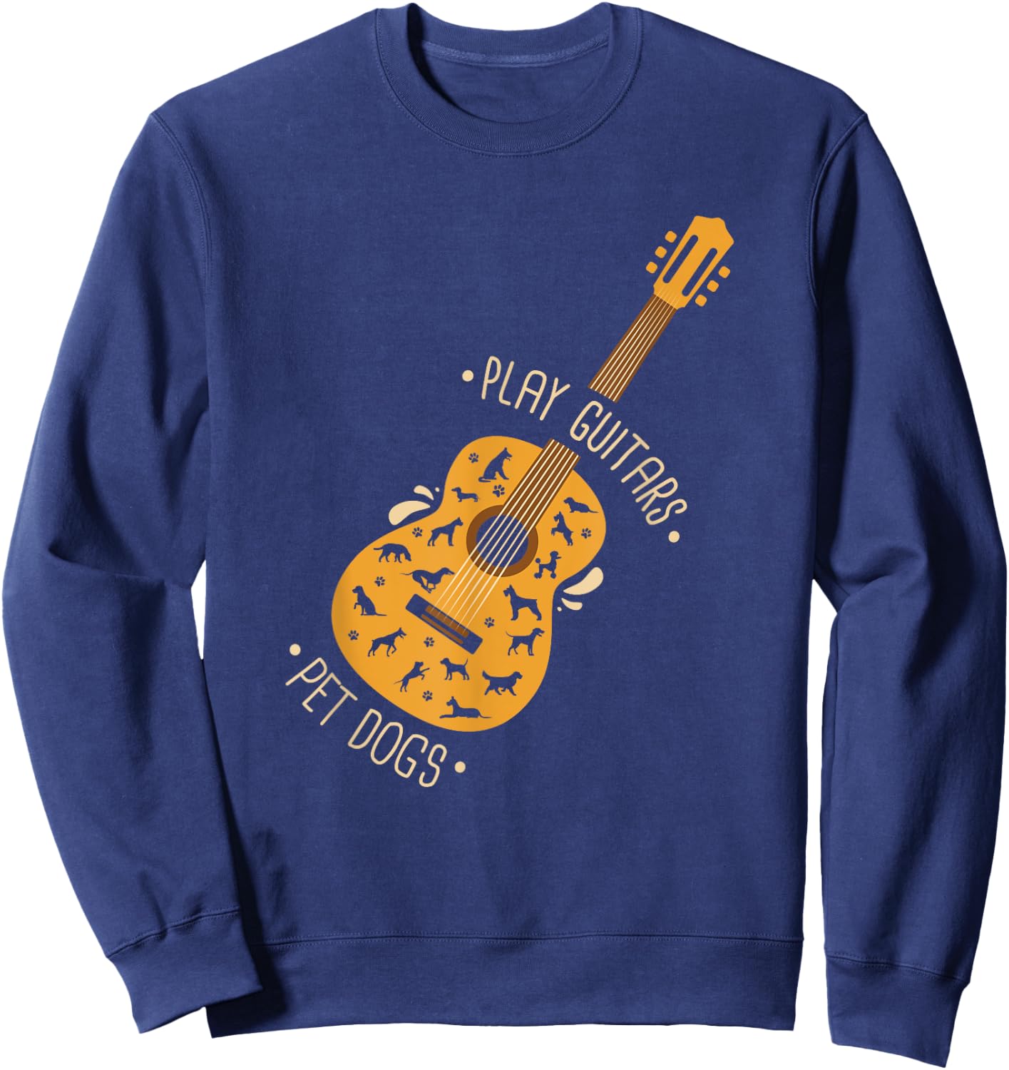 Play Guitars Pet Dogs I Dog And Music Lovers I Guitar Sweatshirt - Sweatshirt | Navy