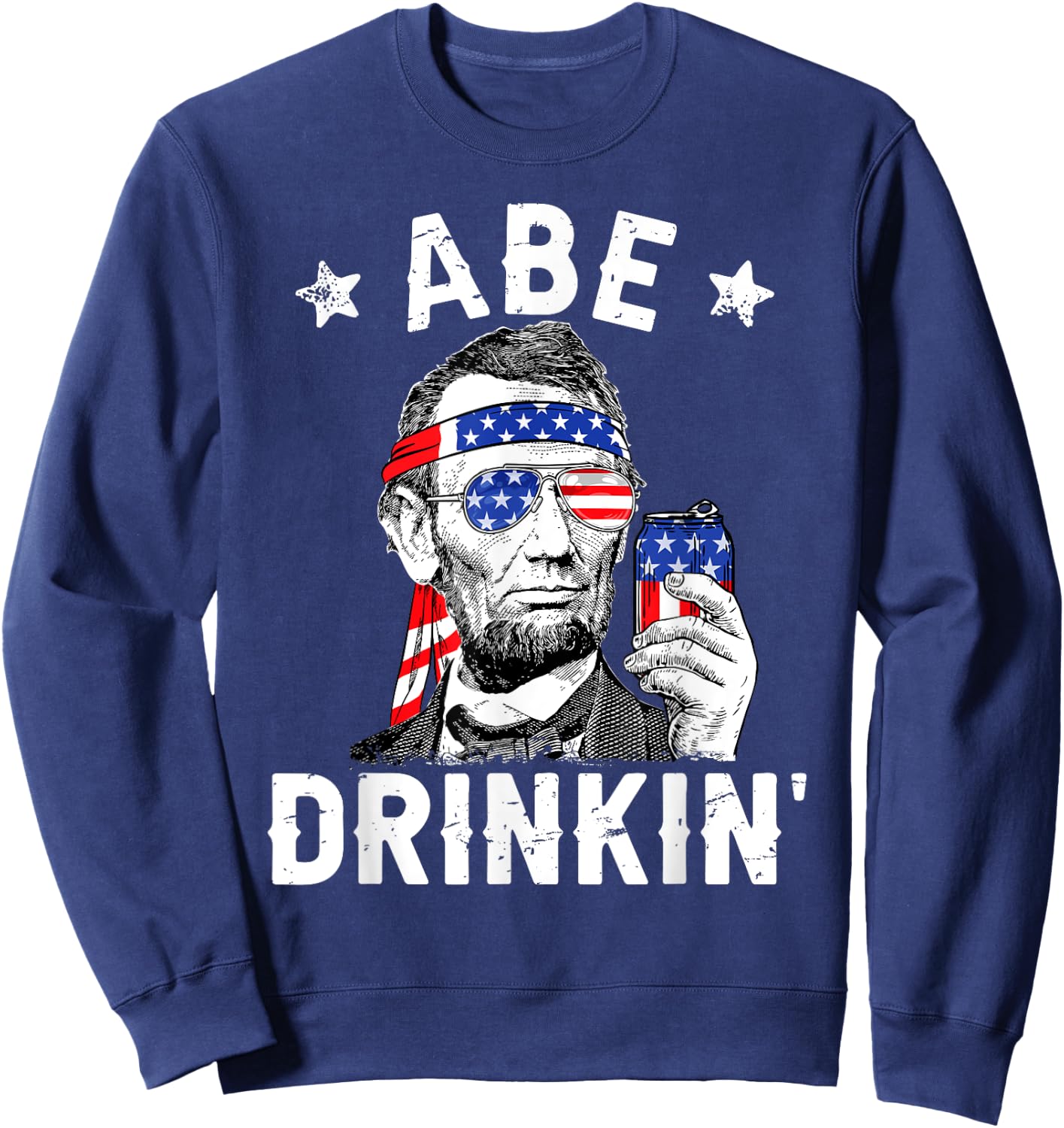 4th of July Abe Drinking Merica Abraham Lincoln Beer Lover Sweatshirt - Sweatshirt | Navy
