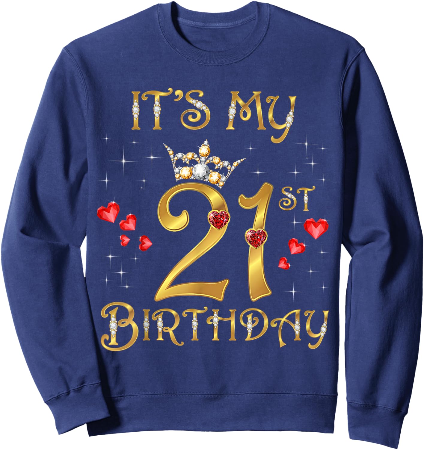 It's My 21st Birthday, 21 Years Old, 21st Birthday Queen Sweatshirt - Sweatshirt | Navy