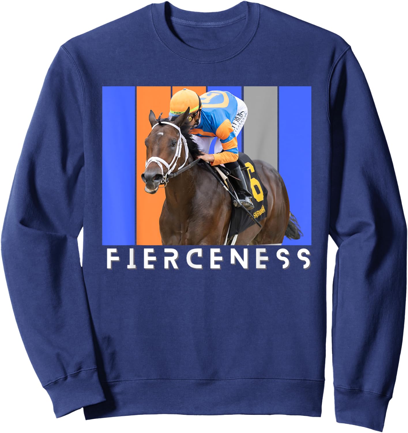 Fierceness Horse, Horse Racing Shirt, Del Mar, Santa Anita Sweatshirt - Sweatshirt | Navy