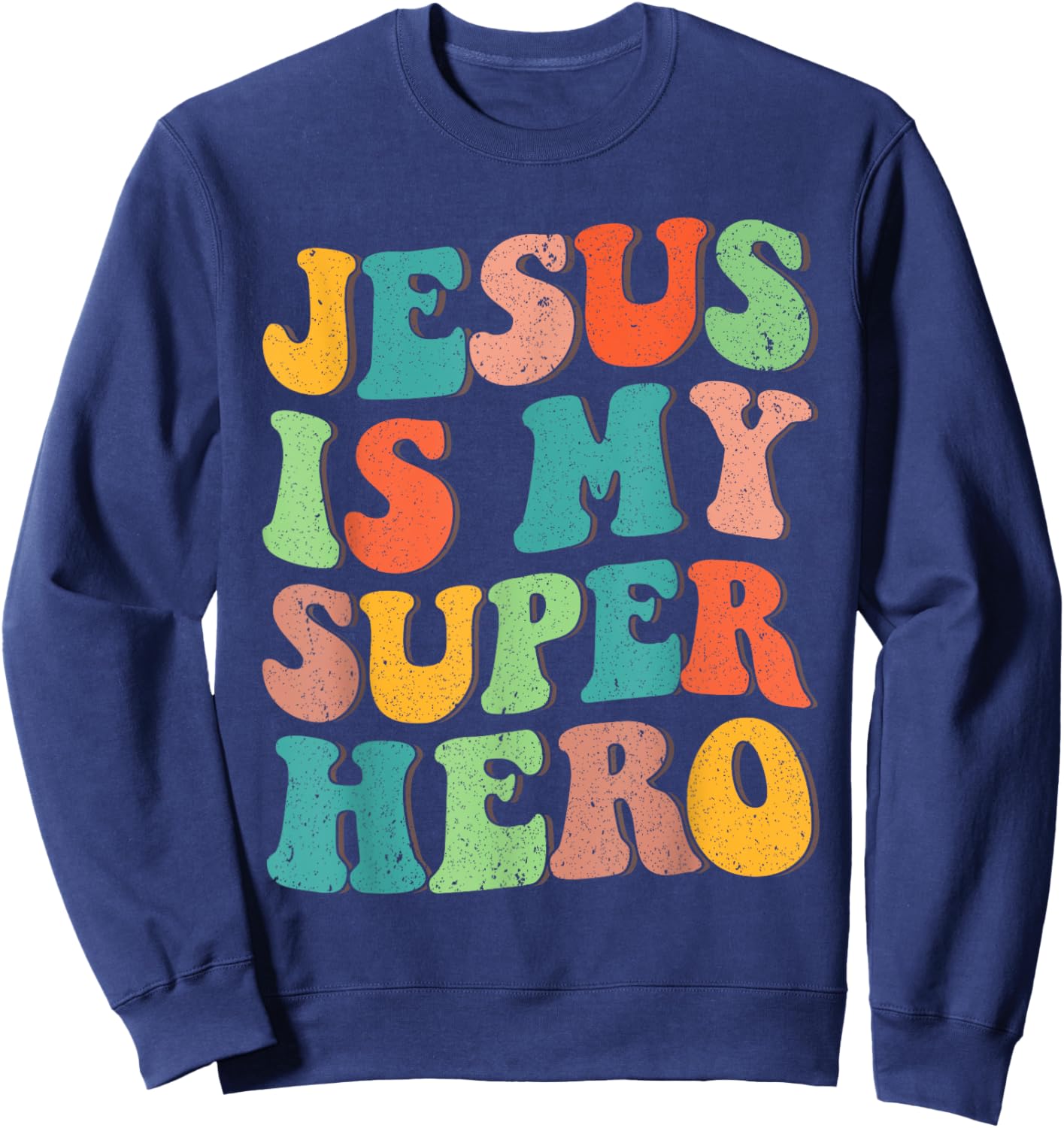 Jesus Is My Superhero Christian Religious Sweatshirt - Sweatshirt | Navy