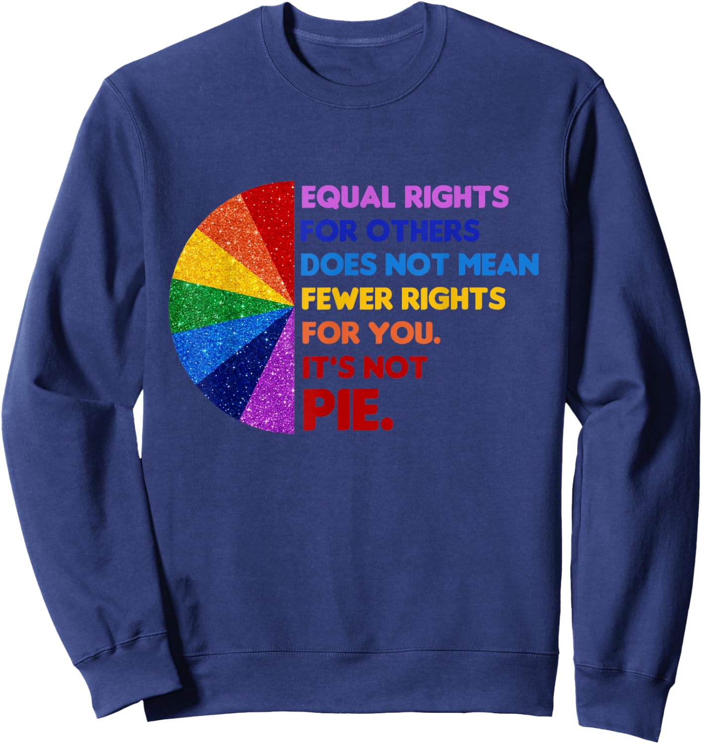 Equal Rights for Others Does Not Mean Fewer Rights for You Small Sweatshirt - Sweatshirt | Navy