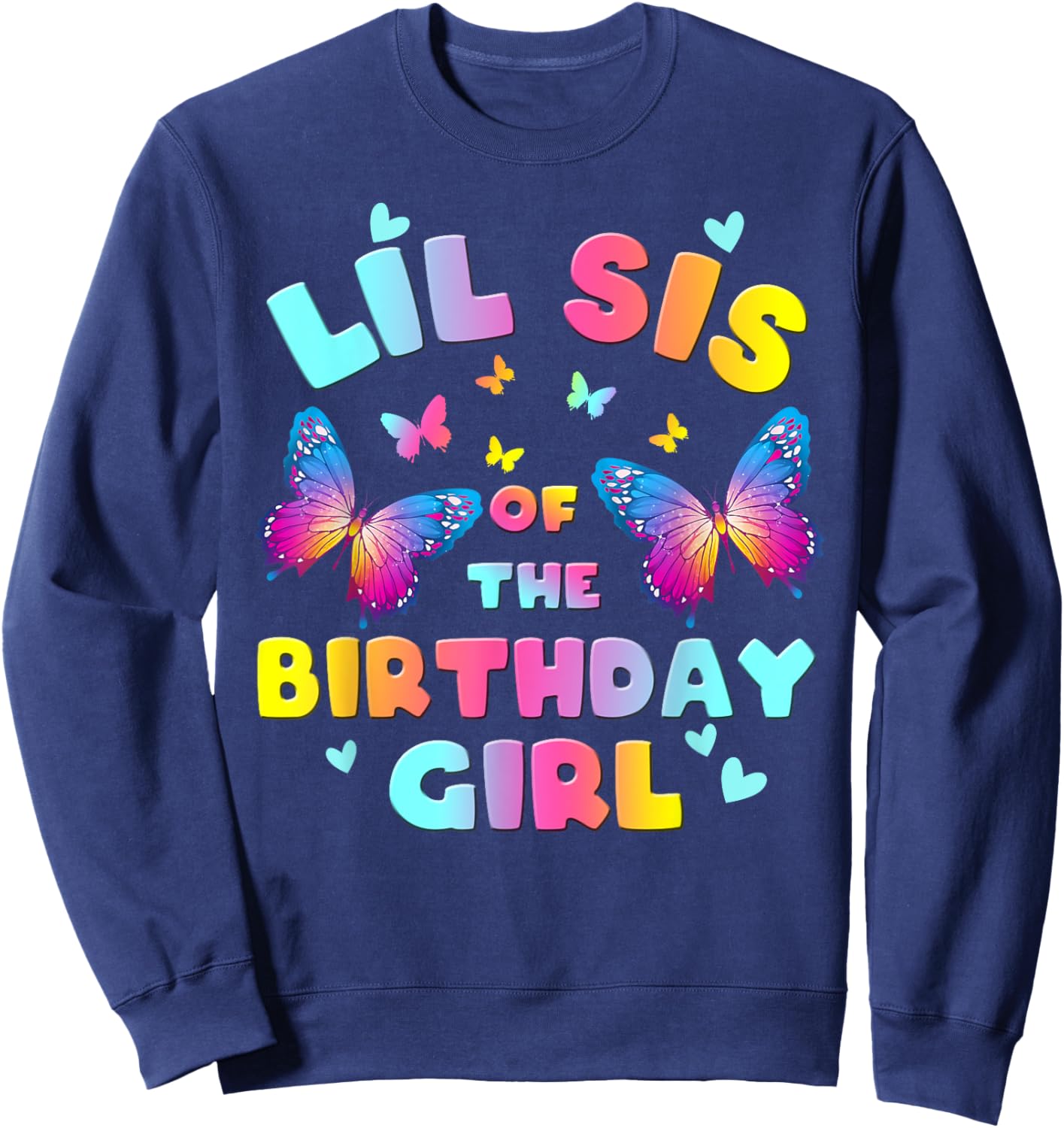 Lil Sis of The Birthday Girl Butterfly Party Matching Family Sweatshirt - Sweatshirt | Navy