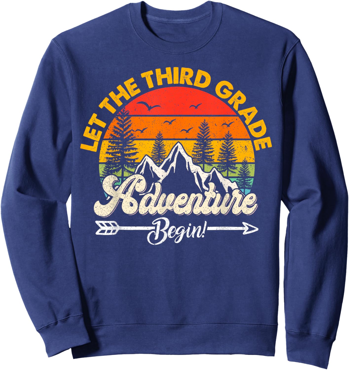 Let the Third Grade adventure begin 3rd Grade School 3 Grade Sweatshirt - Sweatshirt | Navy