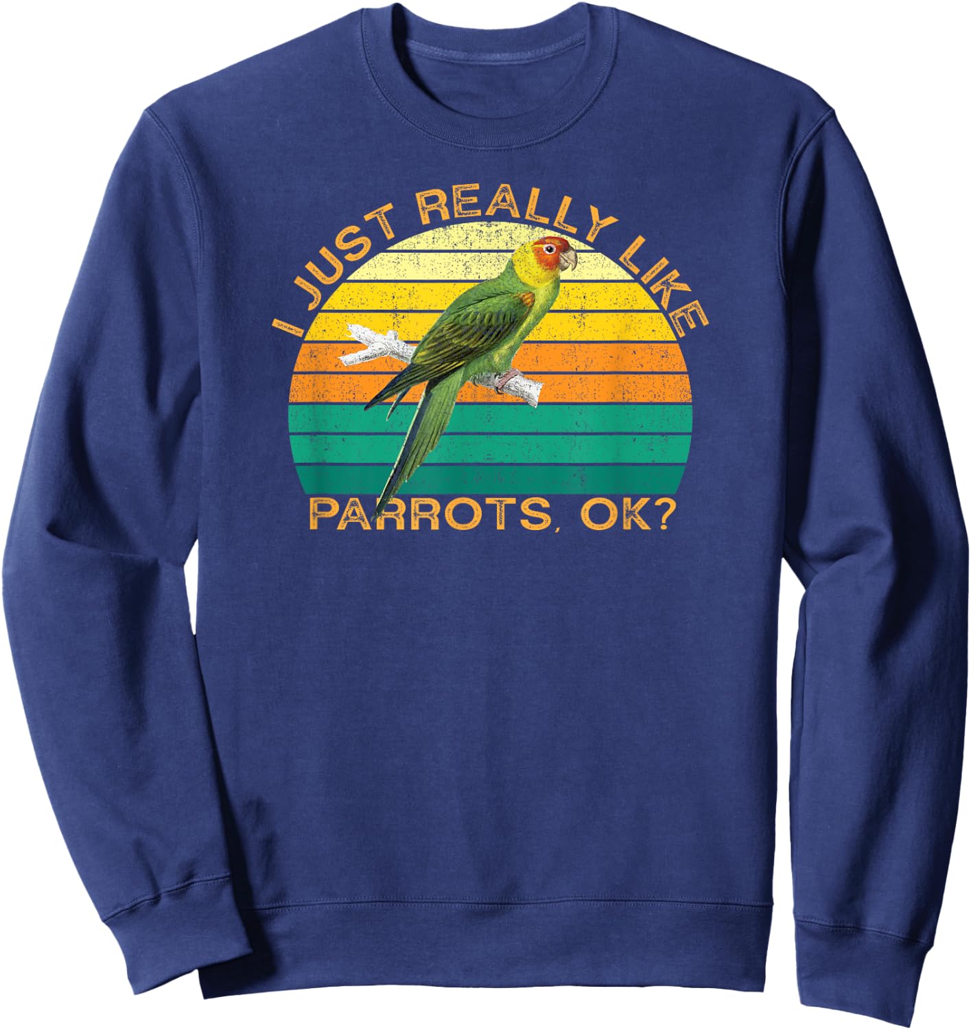 Parrot Funny Animal Quote With Vintage Shape Design Sweatshirt - Sweatshirt | Navy