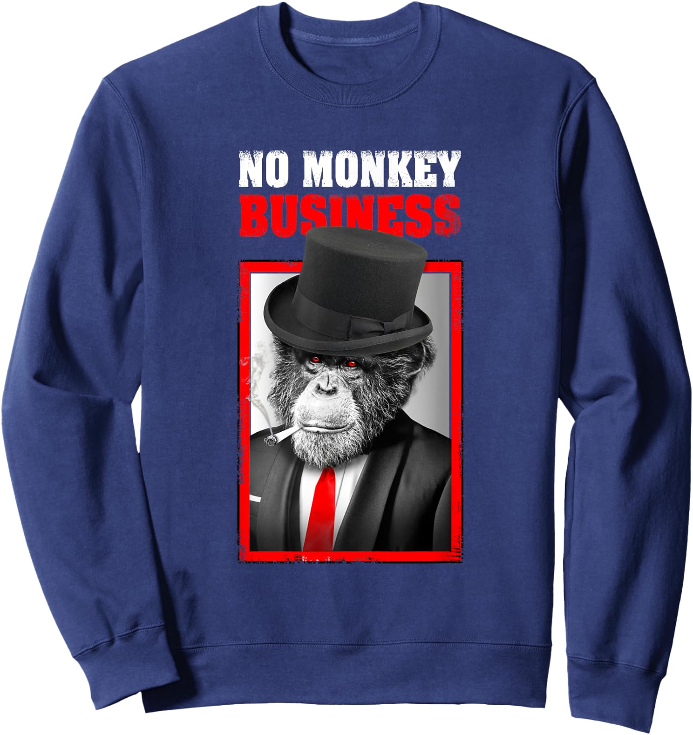 Gangster No Monkey Business Money Funny Sweatshirt - Sweatshirt | Navy