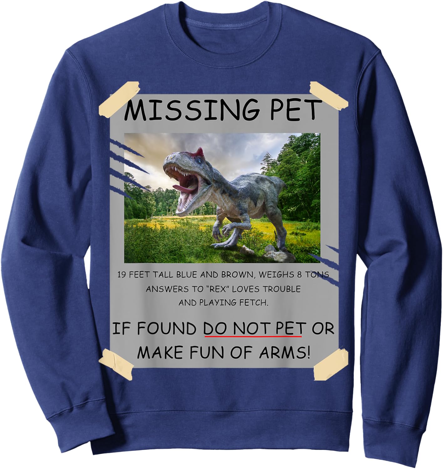 Funny Missing Pet T-Rex Dinosaur Lover Gift Sweatshirt - Sweatshirt | Navy