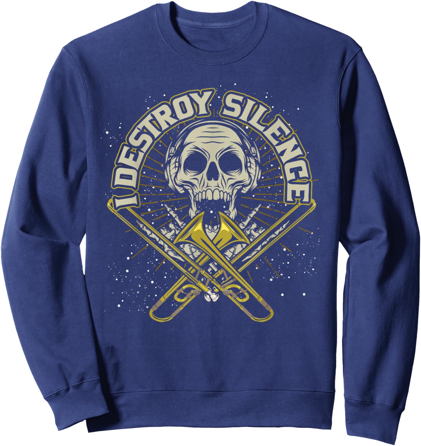 Ich zerstöre die Stille Trombonist Music Funny Trombone Sweatshirt - Sweatshirt | Navy