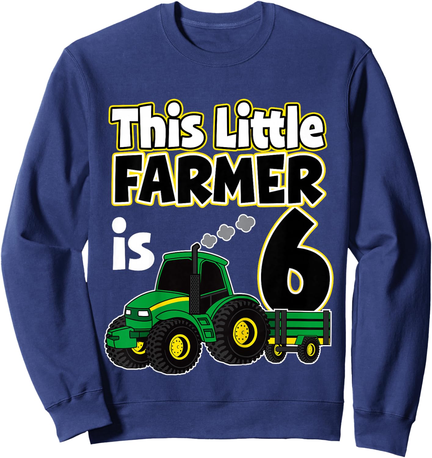 6th Birthday This Little Farmer Tractor 6 Year Old Sweatshirt - Sweatshirt | Navy
