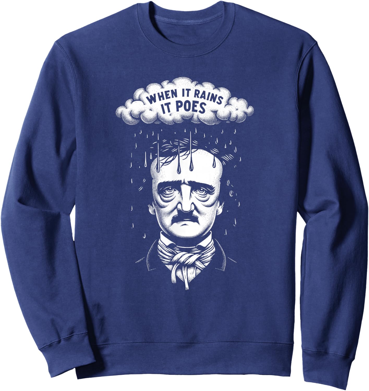 Funny Edgar Allan Poe Literary Goth When It Rains It Poes Sweatshirt - Sweatshirt | Navy