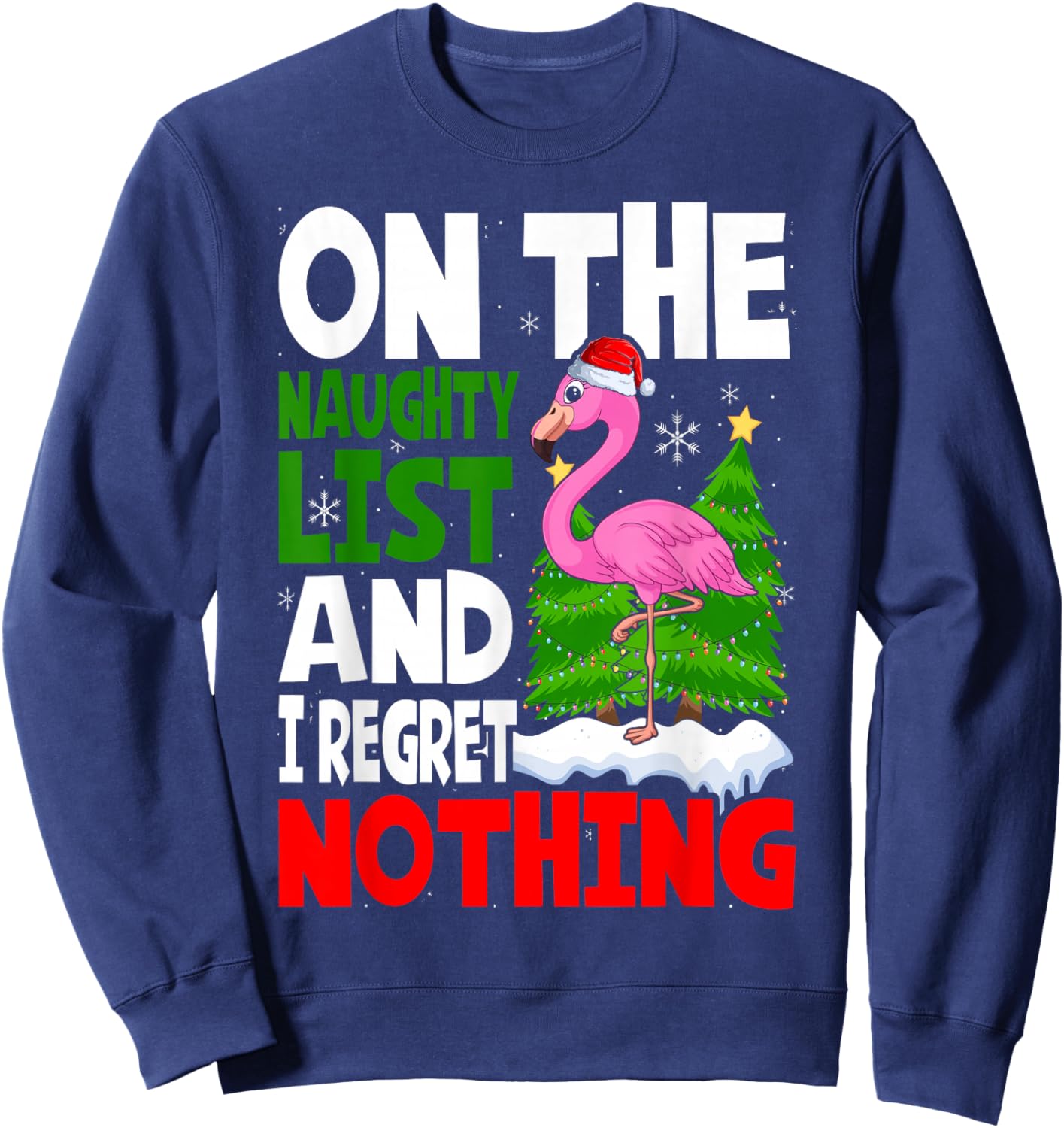 On Naughty List And I Regret Nothing Flamingo Christmas Sweatshirt - Sweatshirt | Navy